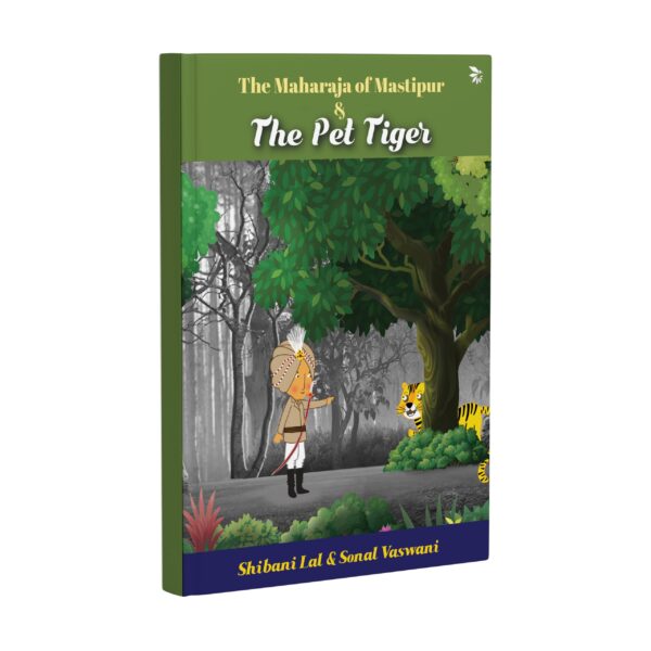 The Maharaja of Mastipur & The Pet Tiger | Children’s Fiction