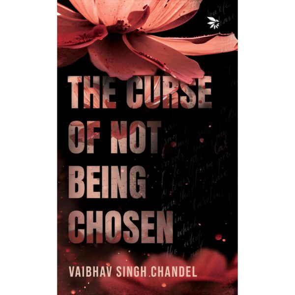The Curse of Not Being Chosen