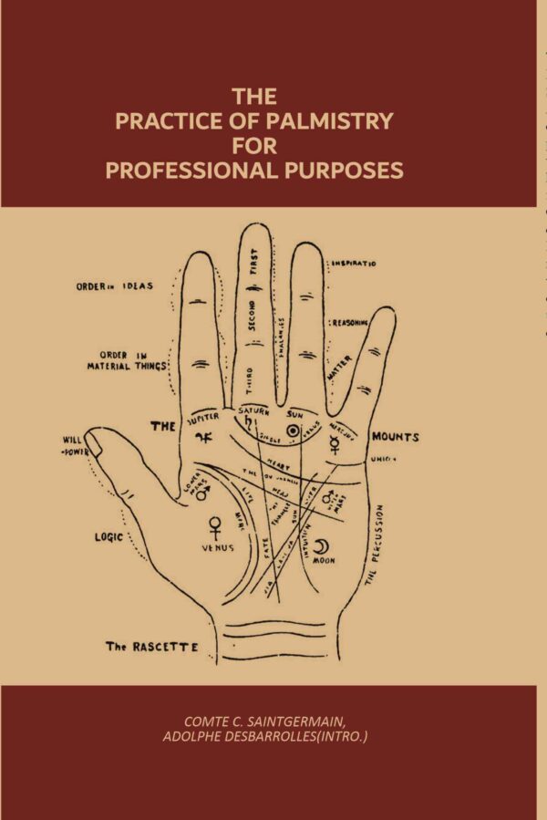 The Practice of Palmistry for Professional Purposes 1900