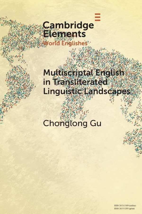 Multiscriptal English in Transliterated Linguistic Landscapes (Elements in World Englishes)
