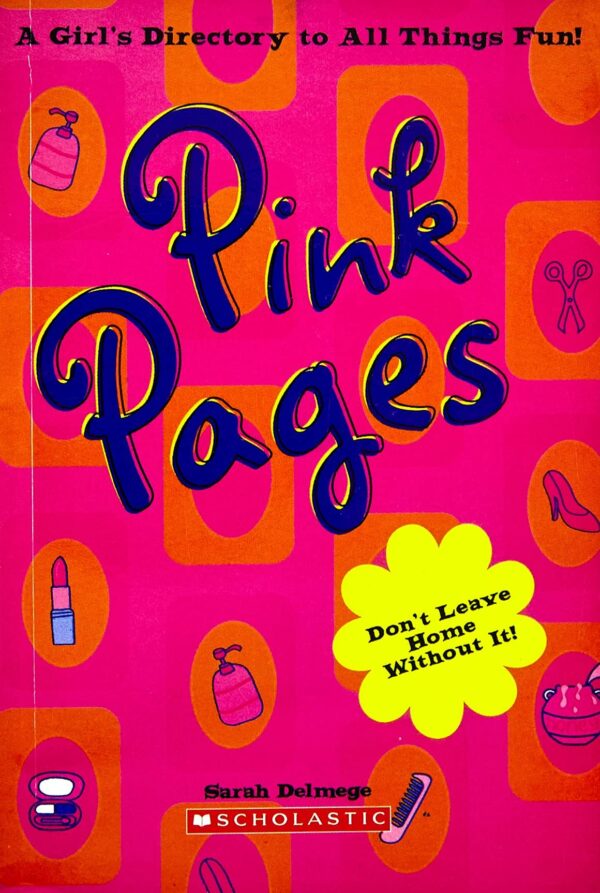 Pink Pages: A Girls Directory to All Things Fun Sarah Delmege