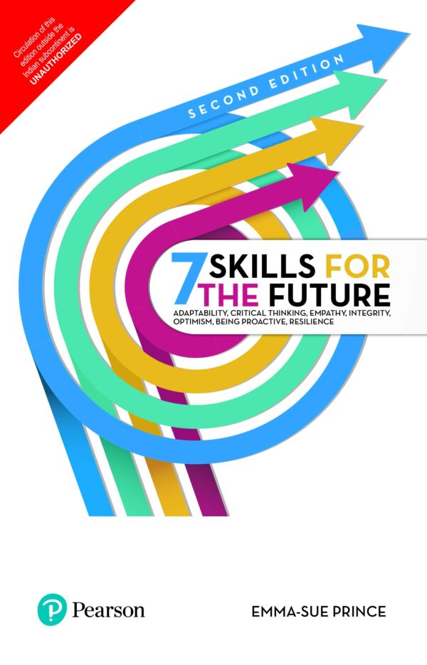 7 Skills for the Future, 2/e: Adaptability, Critical Thinking, Empathy, Integrity, Optimism, Being Proactive, Resilience