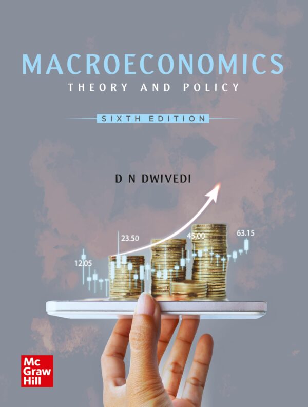 Macroeconomics: Theory and Policy | 6th Edition | D.N. Dwivedi