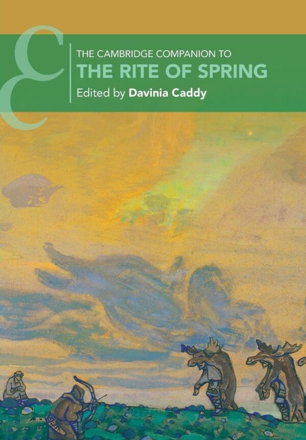 The Cambridge Companion to the Rite of Spring (Cambridge Companions to Music)