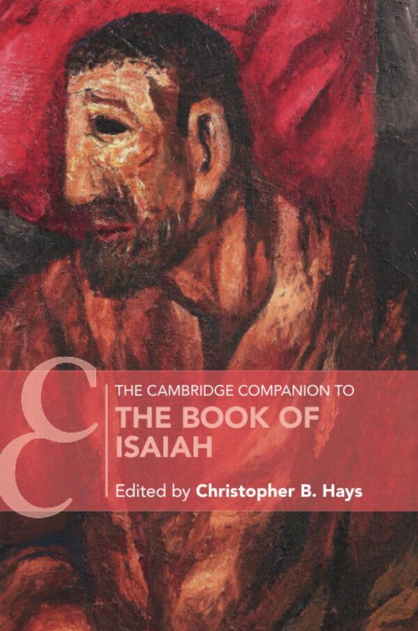 The Cambridge Companion to the Book of Isaiah (Cambridge Companions to Religion)