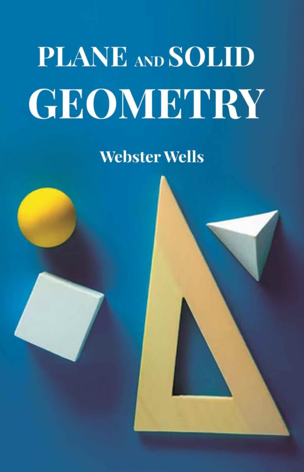 Plane and Solid Geometry [Hardcover]