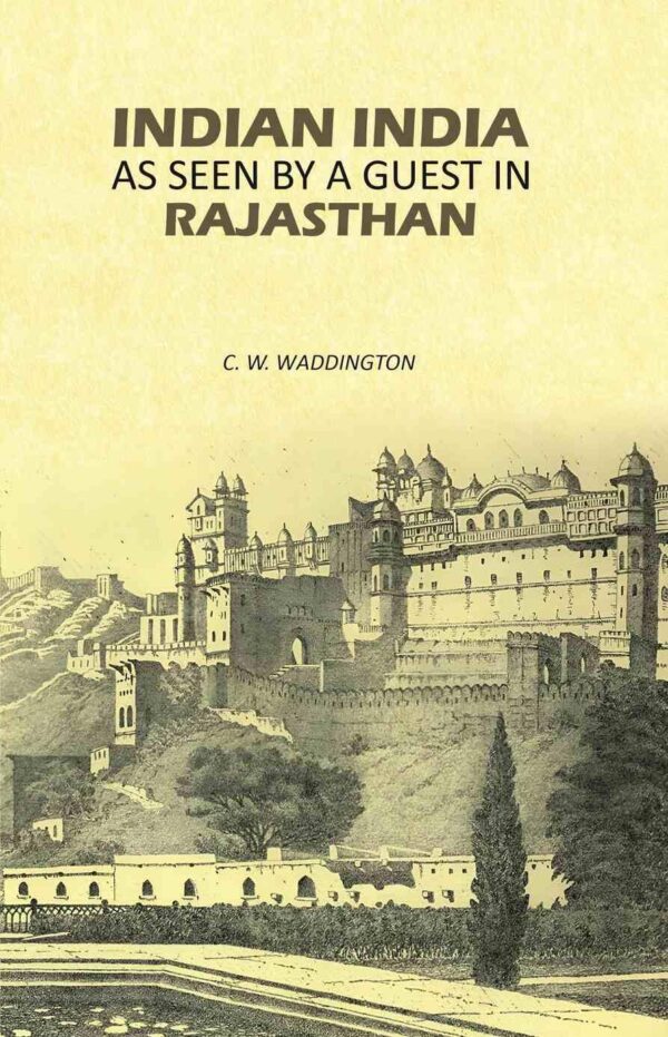 Indian India as Seen by A Guest in Rajasthan [Hardcover]
