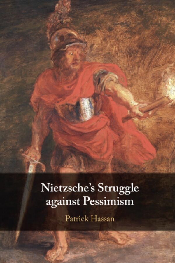 Nietzsche's Struggle Against Pessimism