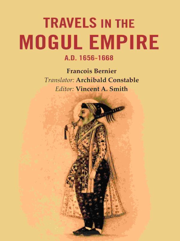 Travels in The Mogul Empire A.D. 1656-1668 [Hardcover]