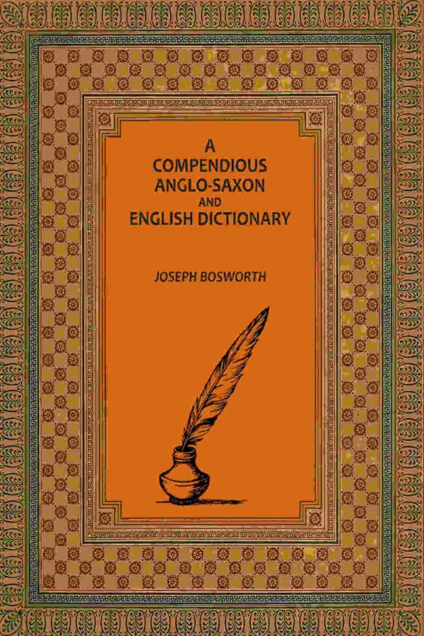 A Compendious Anglo-Saxon and English Dictionary [Hardcover]