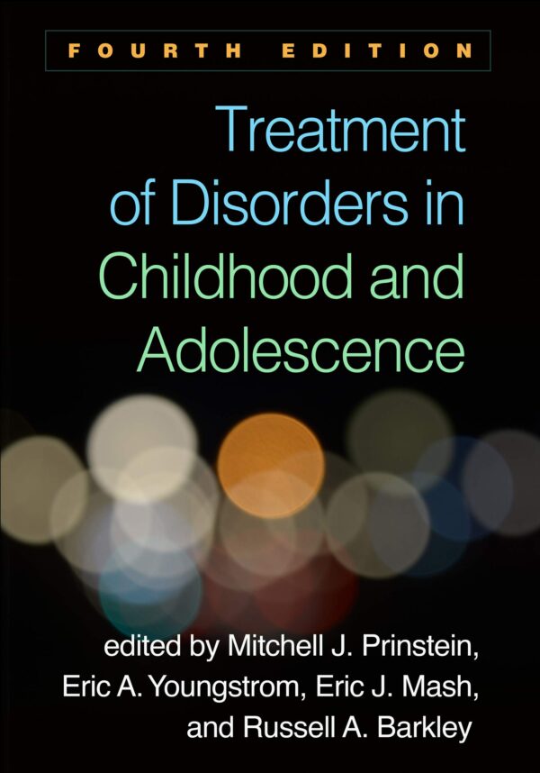 TREATMENT OF DISORDERS IN CHILDHOOD AND ADOLESCENCE 4ED (PB 2021)