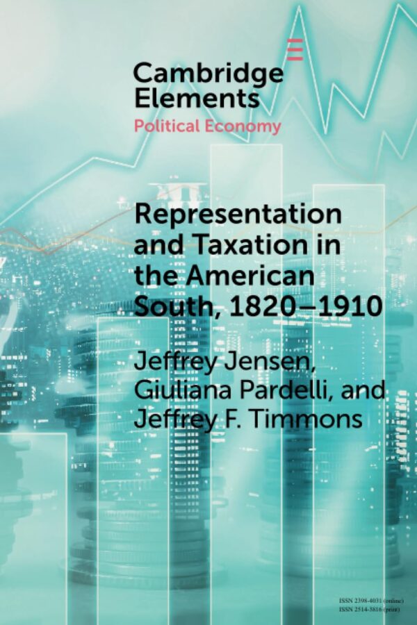 Representation and Taxation in the American South, 1820–1910 (Elements in Political Economy)