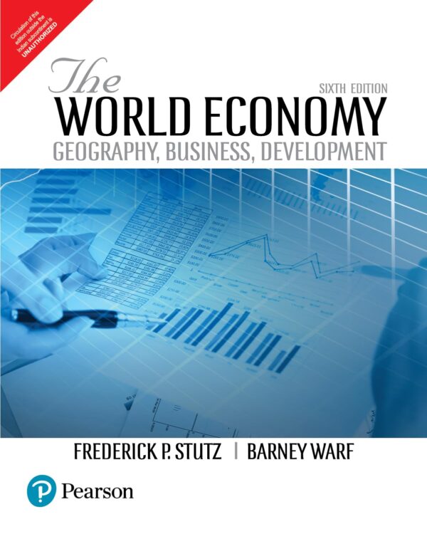 Pearson The World Economy: Geography, Business, Development, 6e