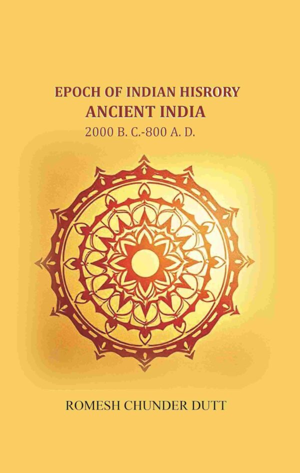 Epoch of Indian History-Ancient India: 2000 B. C.-800 A. D. [Hardcover]