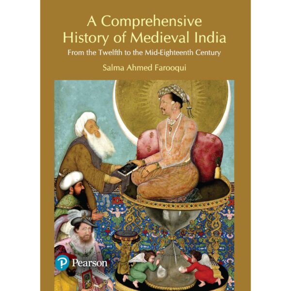 A Comprehensive History of Medieval India from Twelfth to the Mid Eighteenth Century