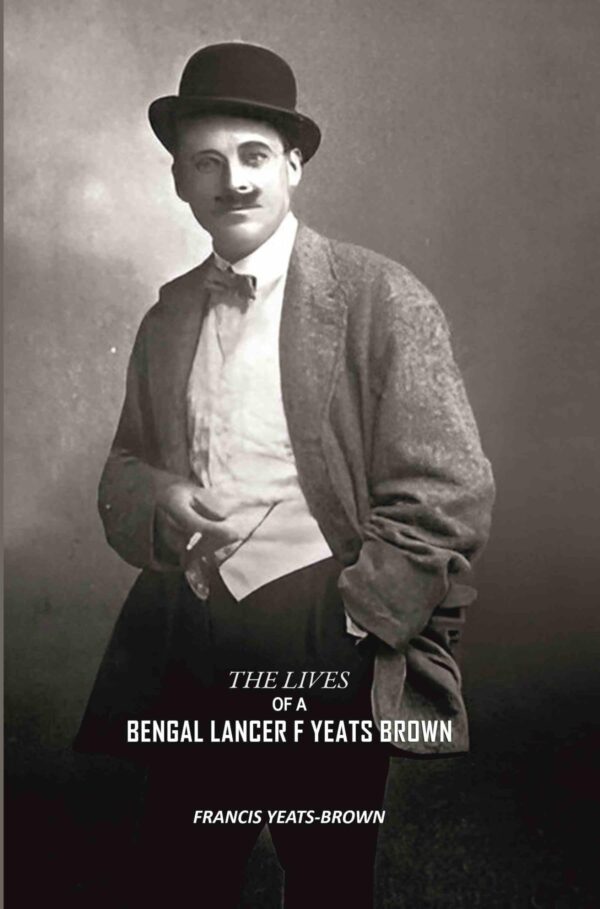 The Lives Of A Bengal Lancer F Yeats Brown