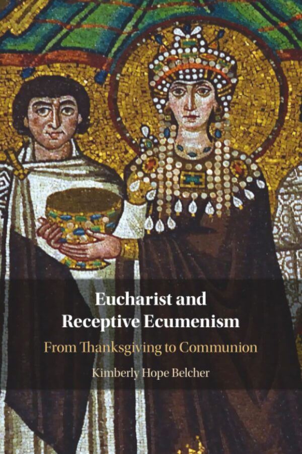 Eucharist and Receptive Ecumenism: From Thanksgiving to Communion