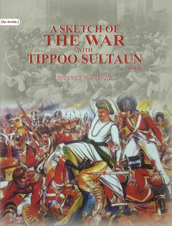 A Sketch Of The War With Tippoo Sultaun 1st