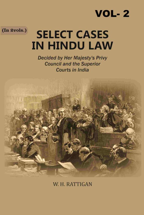 Select Cases in Hindu Law: Decided by Her Majesty's Privy Council and the Superior Courts in India 2nd [Hardcover]