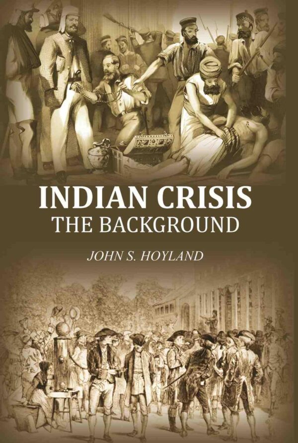 Indian Crisis: the background [Hardcover]