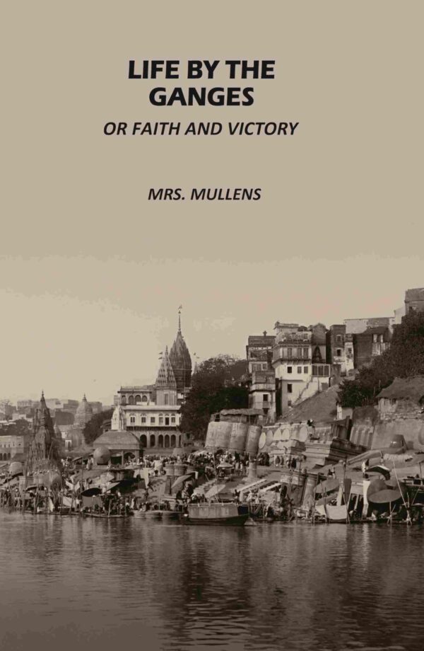 Life by The Ganges: Or Faith And Victory