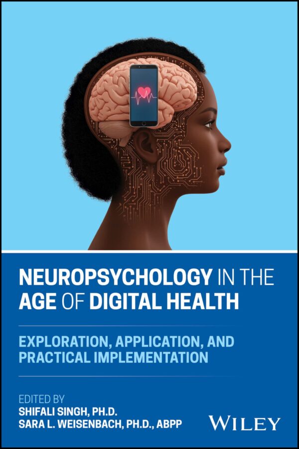 Neuropsychology in the Age of Digital Health: Exploration, Application and Practical Implementation
