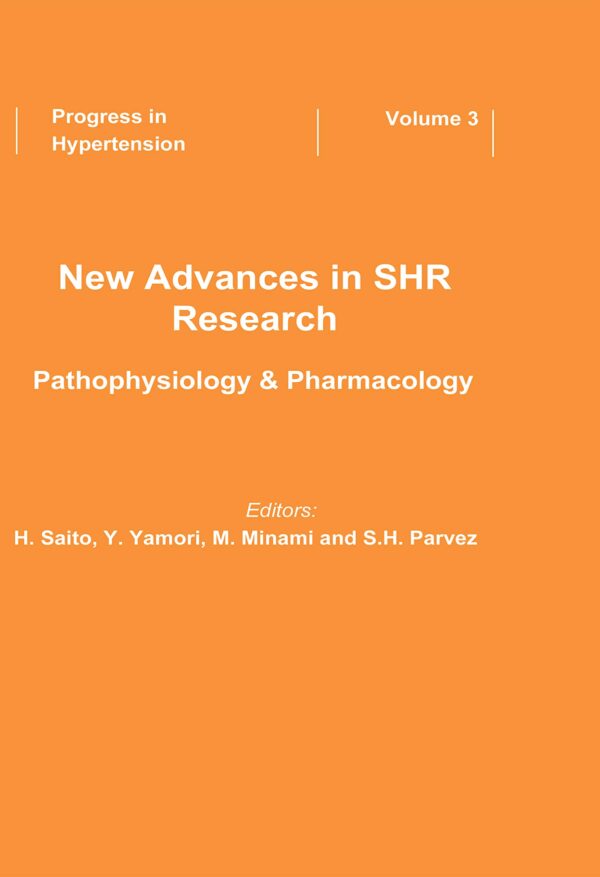 New Advances in SHR Research - Pathophysiology & Pharmacology: 3 (Progress in Hypertension)