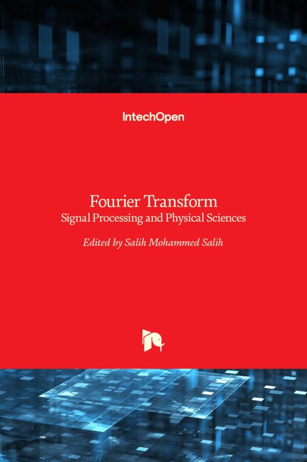 FOURIER TRANSFORM SIGNAL PROCESSING AND PHYSICAL SCIENCES (HB 2017)