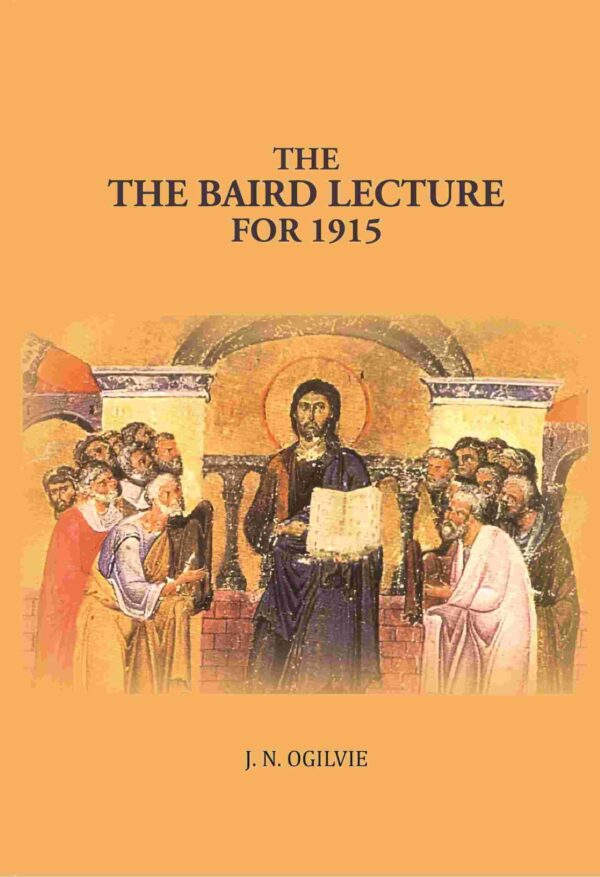 The Apostles of India the Baird Lecture For 1915