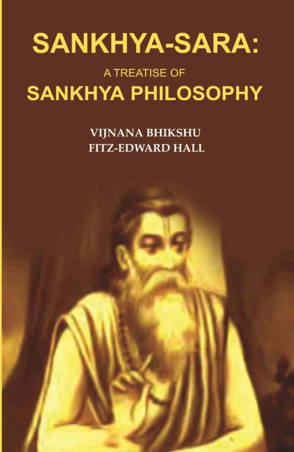 Sankhya-Sara: A Treatise of Sankhya Philosophy [Hardcover]