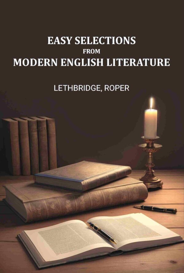 EASY SELECTIONS FROM MODERN ENGLISH LITERATURE [Hardcover]