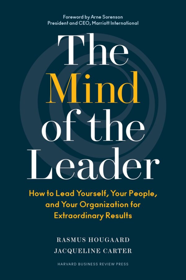 The Mind of the Leader: How to Lead Your