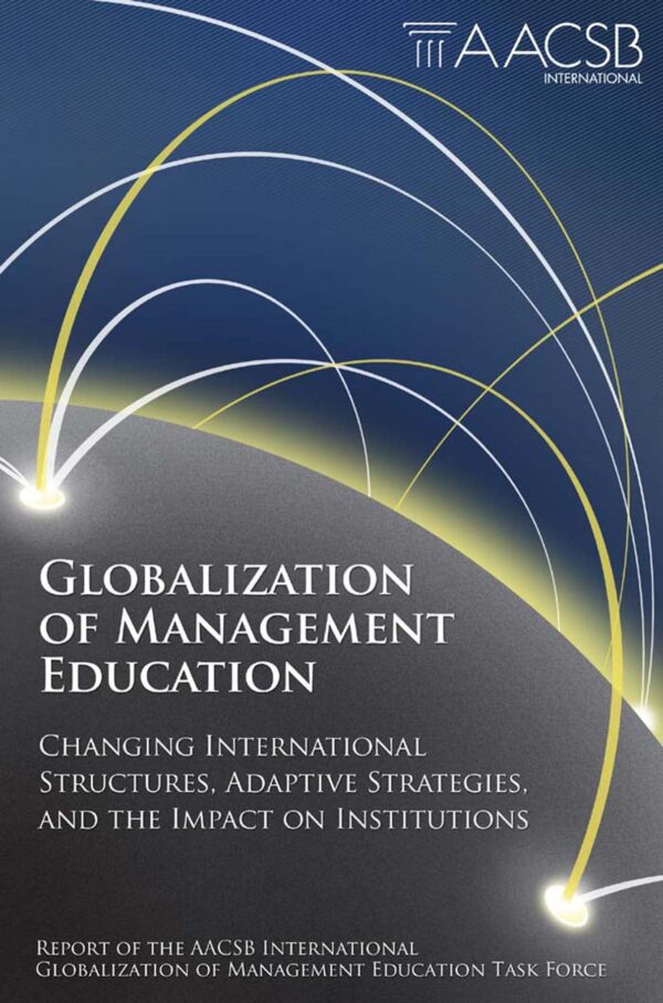 Globalization of Management Education: Changing International Structures, Adaptive Strategies and the Impact on Institutions