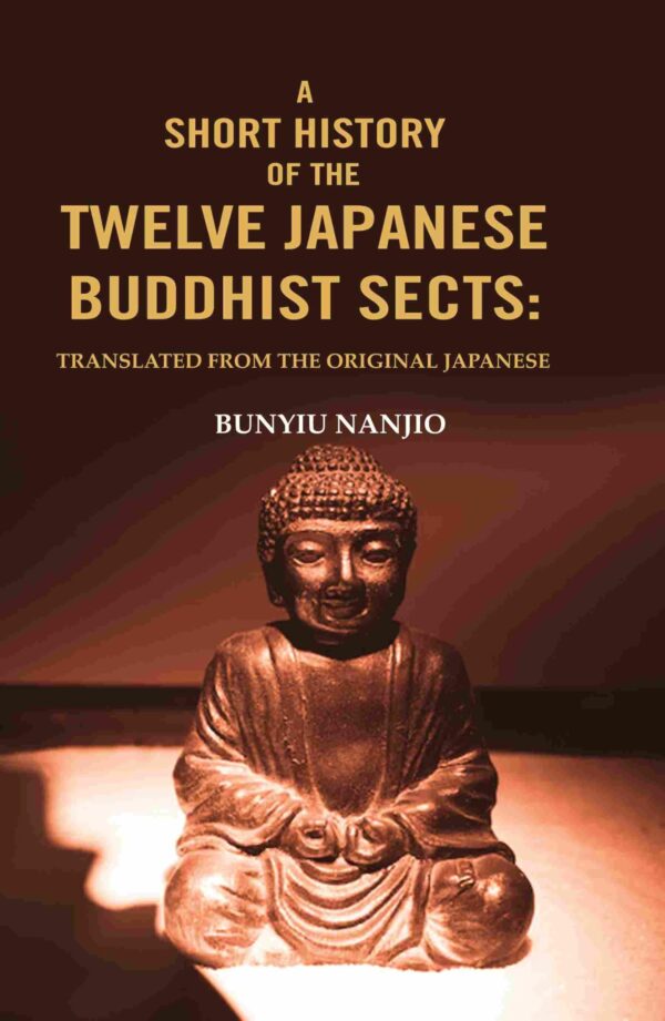 A Short History of the Twelve Japanese Buddhist Sects: Translated From the Original Japanese [Hardcover]