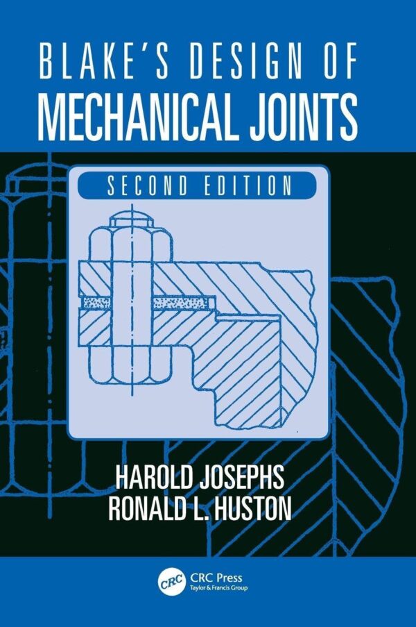 BLAKES DESIGN OF MECHANICAL JOINTS 2ED (HB 2019) (Mechanical Engineering)