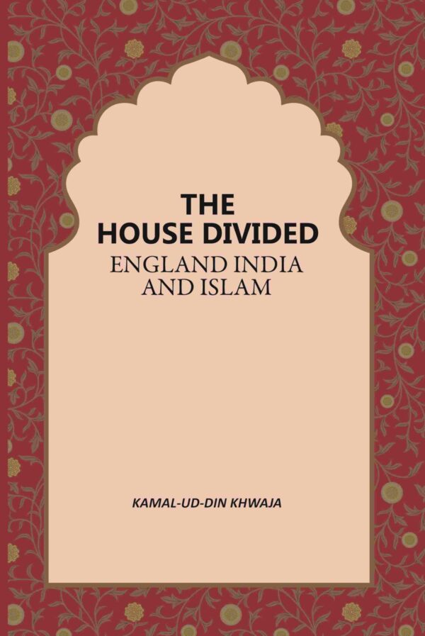 The House Divided England India And Islam