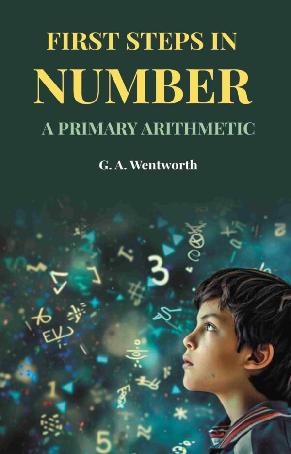 First Steps in Number: A Primary Arithmetic [Hardcover]
