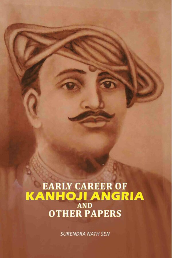 Early Career Of kanhoji Angria And Other Papers [Hardcover]