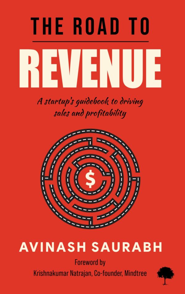 The Road To Revenue: A starup's guidebook to driving sales and profitability