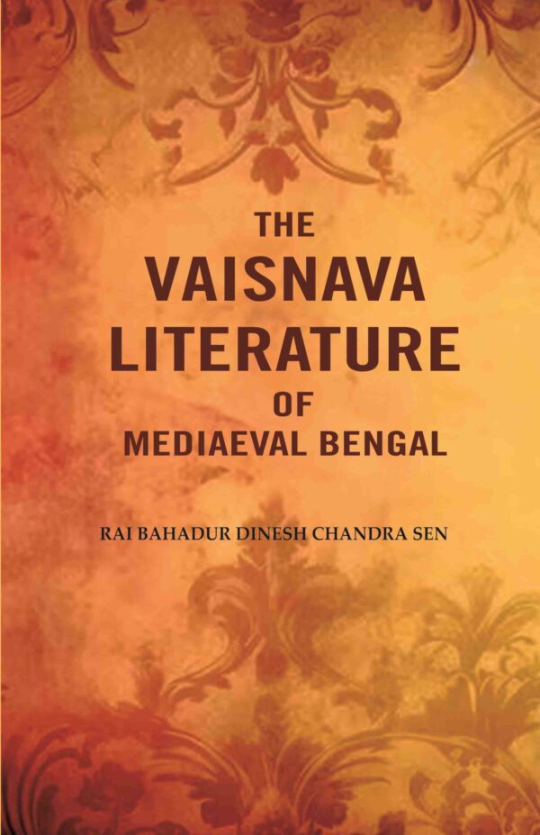 The Vaisnava Literature of Mediaeval Bengal [Hardcover]
