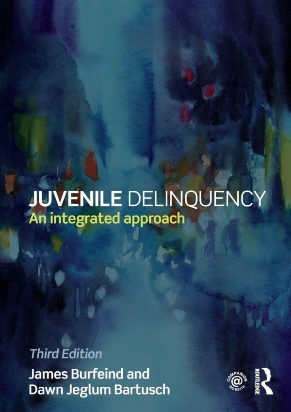 JUVENILE DELINQUENCY: AN INTEGRATED APPROACH, 3RD EDITION