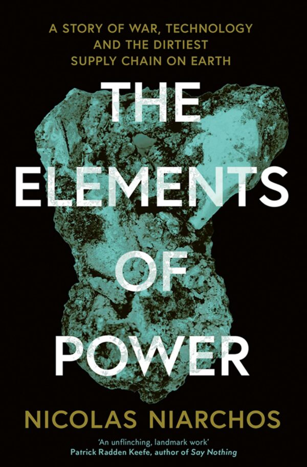 THE ELEMENTS OF POWER: A Story of War, Technology and the Di