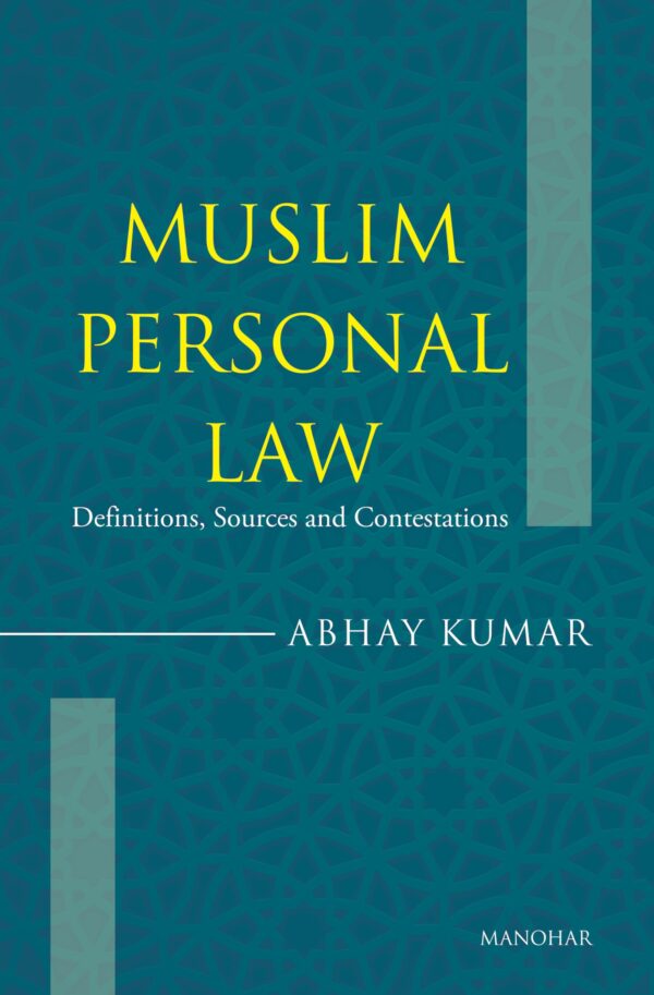 Muslim Personal Law: Definitions, Sources and Contestations