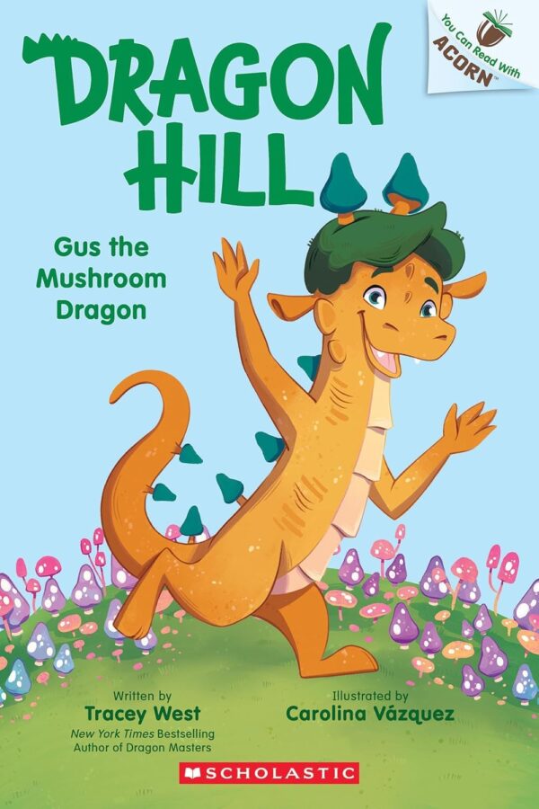 Dragon Hill #02: Gus The Mushroom Dragon: An Acorn Book