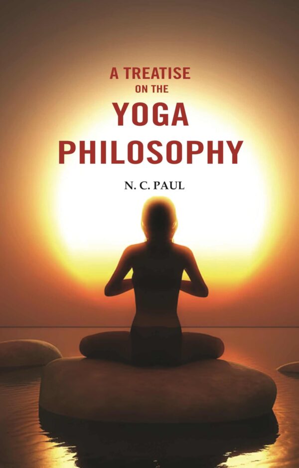 A Treatise on the Yoga Philosophy [Hardcover]