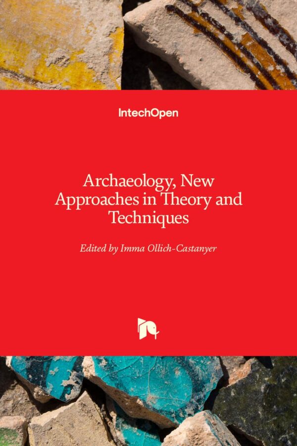 Archaeology New Approaches in Theory and Techniques