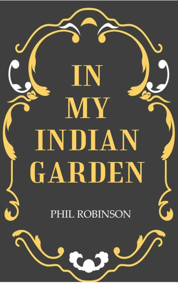In My Indian Garden [Hardcover]