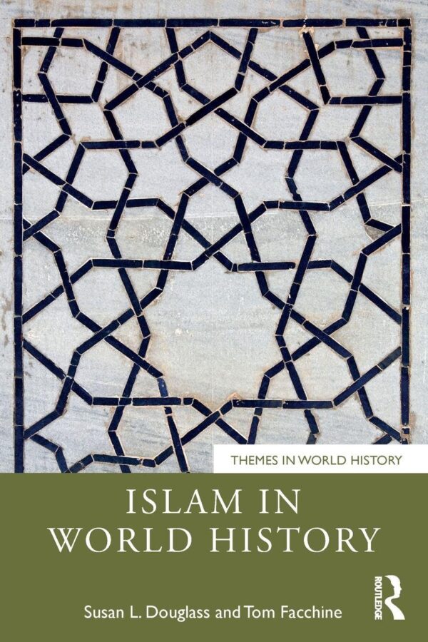 Islam in World History (Themes in World History)