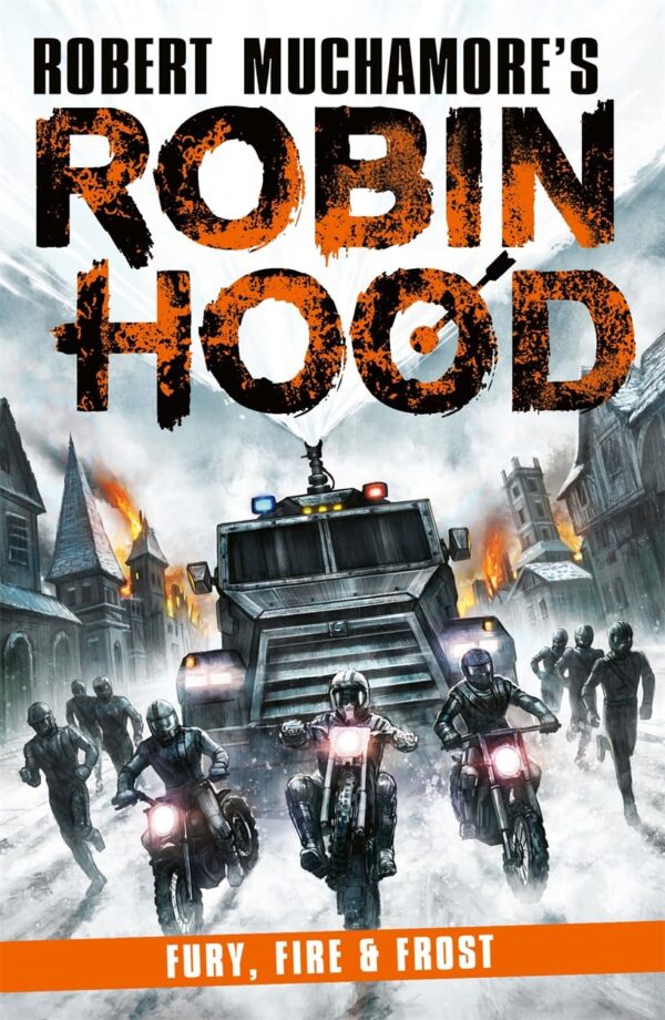 ROBIN HOOD 9: FURY, FIRE & FROST (ROBERT MUCHAMORE'S ROBIN H