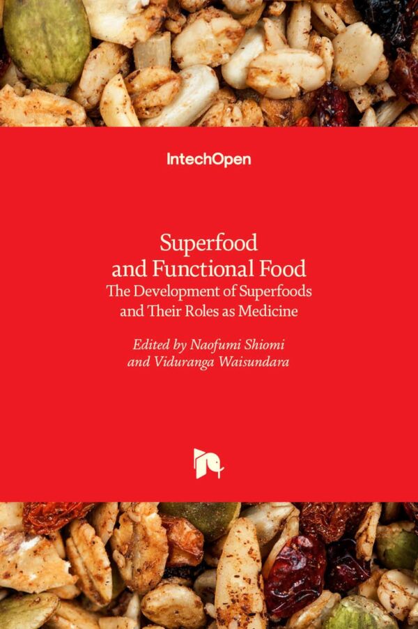 Superfood and Functional Food the Development of Superfoods and their Roles As Medicine (HB 2018)